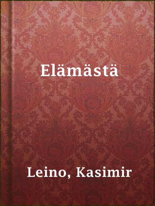 Title details for Elämästä by Kasimir Leino - Available
